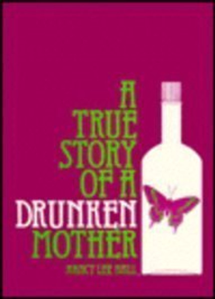 A True Story of a Drunken Mother