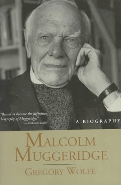 Malcolm Muggeridge: A Biography