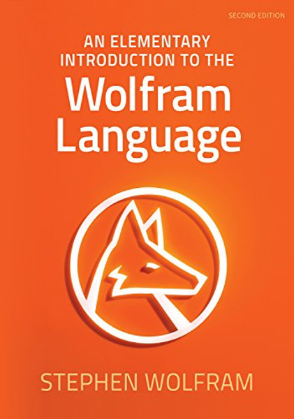 An Elementary Introduction to the Wolfram Language - Second Edition