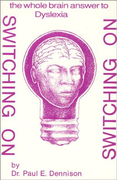 Switching on: The Whole Brain Answer to Dyslexia