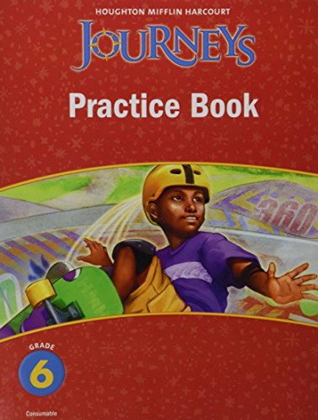 Journeys: Practice Book Consumable Grade 6