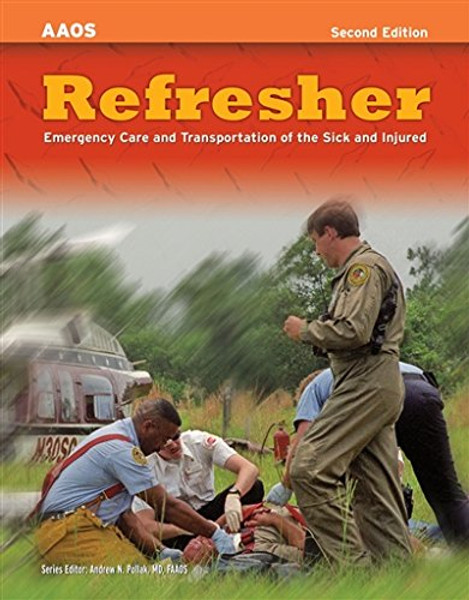 Refresher:  Emergency Care and Transportation of the Sick and Injured (American Academy of Orthopaedic Surgeons)