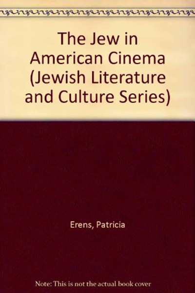 The Jew in American Cinema (Jewish Literature and Culture Series)