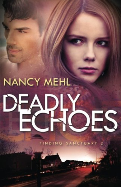 Deadly Echoes (Finding Sanctuary) (Volume 2)