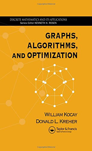 Graphs, Algorithms, and Optimization (Discrete Mathematics and Its Applications)