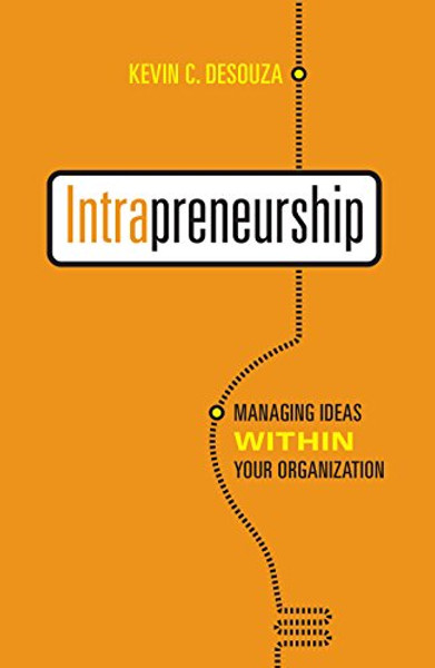 Intrapreneurship: Managing  Ideas Within Your Organization (Ontario Legal Directory)