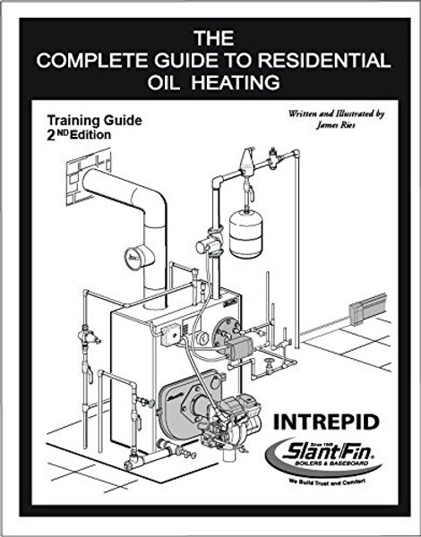 The Complete Guide To Residential Oil Heating 2nd Edition