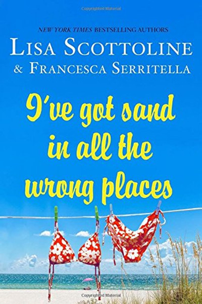 I've Got Sand In All the Wrong Places (The Amazing Adventures of an Ordinary Woman)