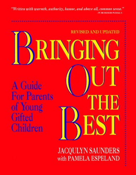 Bringing Out the Best: A Guide for Parents of Young Gifted Children