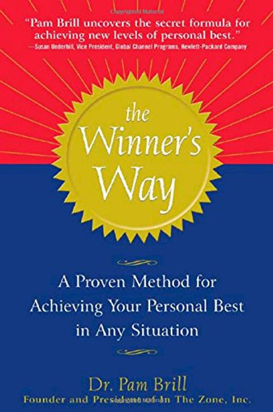 The Winner's Way : A proven method for achieving your personal best in any situation