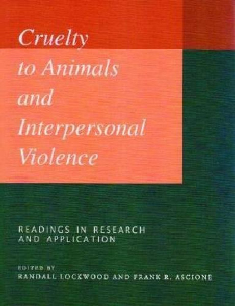 Cruelty to Animals and Interpersonal Violence: Readings in Research and Application (Studies in Romance Literature)