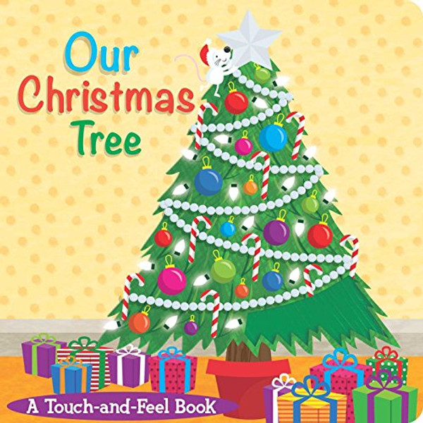 Our Christmas Tree: A Touch-and-Feel Book (Touch-and-feel Books)