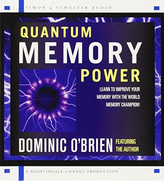 Quantum Memory Power: Learn to Improve Your Memory with the World Memory Champion!