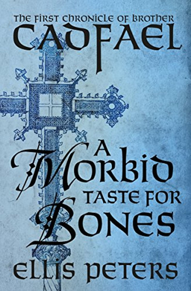 A Morbid Taste for Bones (The Chronicles of Brother Cadfael)