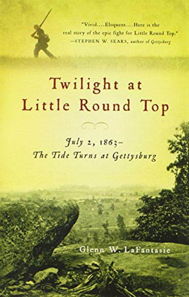 Twilight at Little Round Top: July 2, 1863--The Tide Turns at Gettysburg (Vintage Civil War Library)