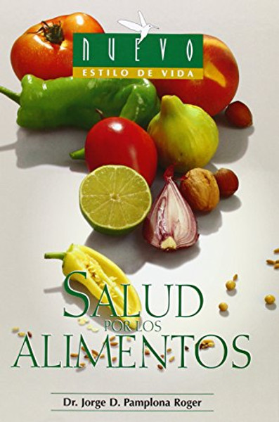 Salud Por Los Alimentos / Healthy Foods (Nuevo Estilo De Vida / New Lifestyle) (Spanish Edition)