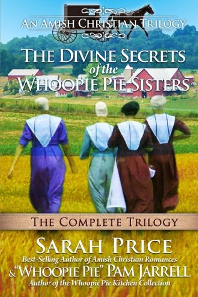 The Divine Secrets of the Whoopie Pie Sisters: The Complete Trilogy