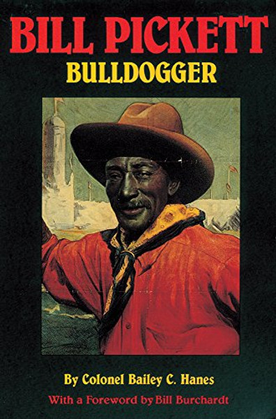 Bill Pickett: Bulldogger (Biography of a Black Cowboy)