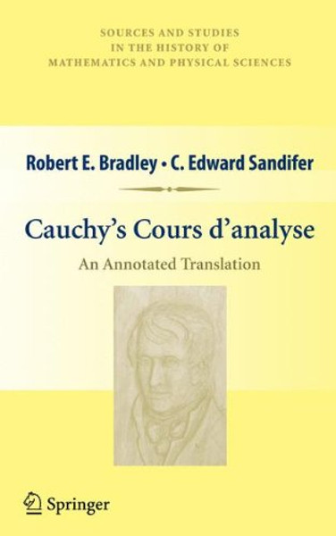 Cauchys Cours danalyse: An Annotated Translation (Sources and Studies in the History of Mathematics and Physical Sciences)