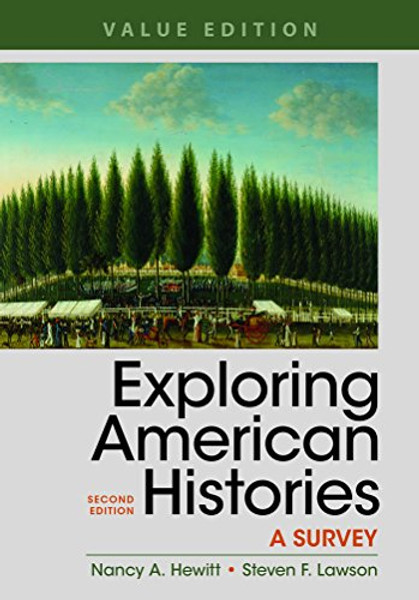 Exploring American Histories, Value Edition, Combined Volume: A Survey