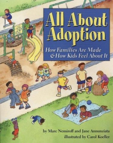 All about Adoption: How Families Are Made & How Kids Feel about It