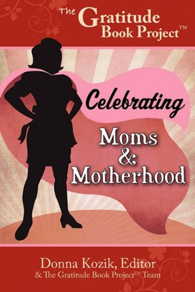 The Gratitude Book Project: Celebrating Moms & Motherhood