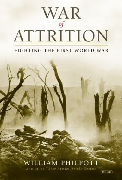 War of Attrition: Fighting the First World War