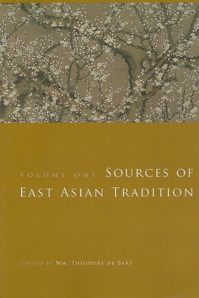 Sources of East Asian Tradition, Vol. 1: Premodern Asia (Introduction to Asian Civilizations)