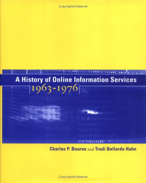 A History of Online Information Services, 1963--1976 (MIT Press)