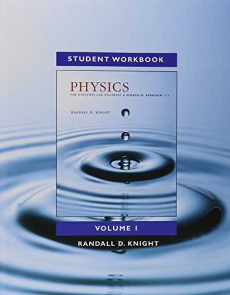 Student Workbook for Physics for Scientists and Engineers: A Strategic Approach, Vol 1. (Chs 1-21)