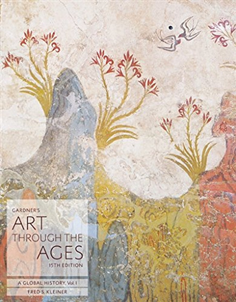 Gardner's Art Through the Ages: A Global History, Vol 1