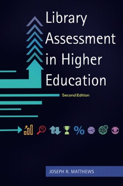 Library Assessment in Higher Education, 2nd Edition