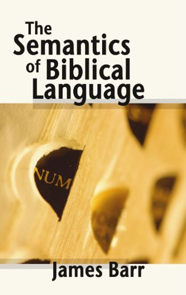 The Semantics of Biblical Language: