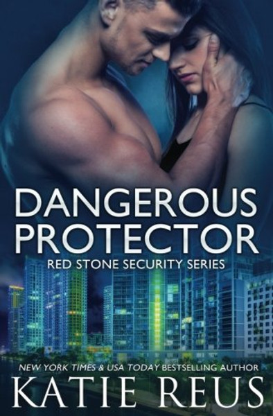 Dangerous Protector (Red Stone Security Series) (Volume 14)