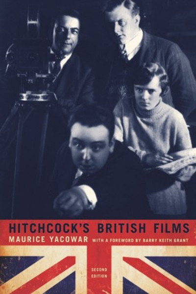 Hitchcock's British Films: Second Edition (Contemporary Approaches to Film and Media Series)