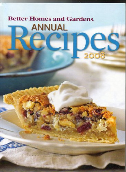 Better Homes and Gardens Annual Recipes 2008