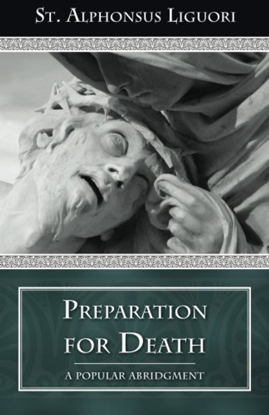 Preparation for Death: Considerations on Death, Judgment, Heaven and Hell A Popular Abridgment