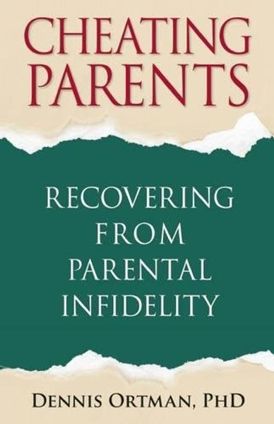 Cheating Parents: Recovering From Parental Infidelity