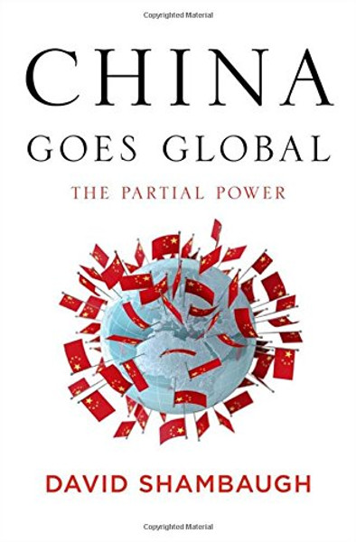 China Goes Global: The Partial Power