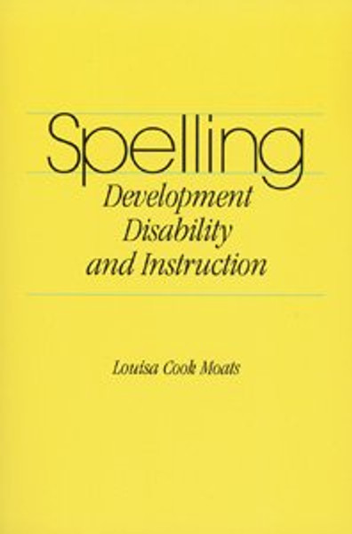 Spelling: Development, Disability, and Instruction