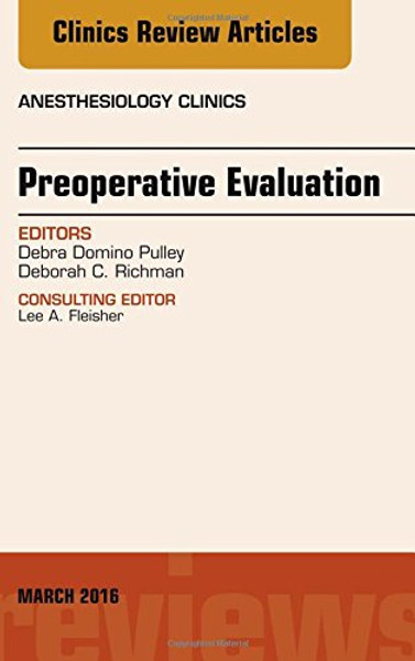 Preoperative Evaluation, An Issue of Anesthesiology Clinics, 1e (The Clinics: Internal Medicine)