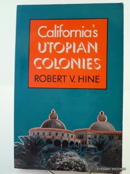 California's Utopian Colonies (California Library Reprint)