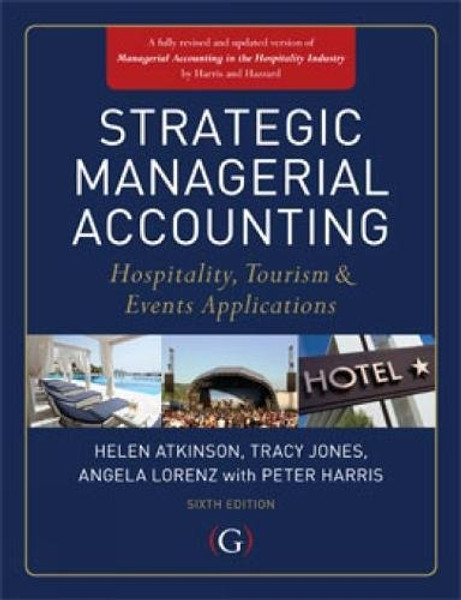 Strategic Managerial Accounting:  Hospitality, Tourism & Events Applications