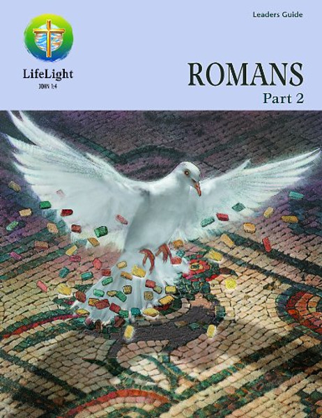 LifeLight: Romans, Part 2 - Leaders Guide (Life Light In-Depth Bible Study)