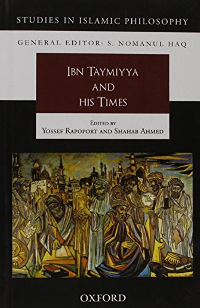 Ibn Taymiyya and his Times (Studies in Islamic Philosophy)