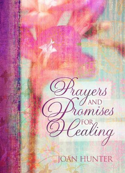 Prayers and Promises for Healing