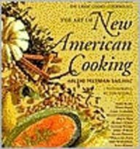 Art of New American Cooking (De Gustibus Presents the Great Cooks' Cookbooks)