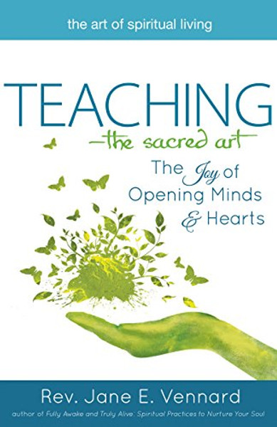 TeachingThe Sacred Art: The Joy of Opening Minds and Hearts (The Art of Spiritual Living)