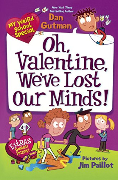 Oh, Valentine, We've Lost Our Minds! (Turtleback School & Library Binding Edition) (My Weird School Special)