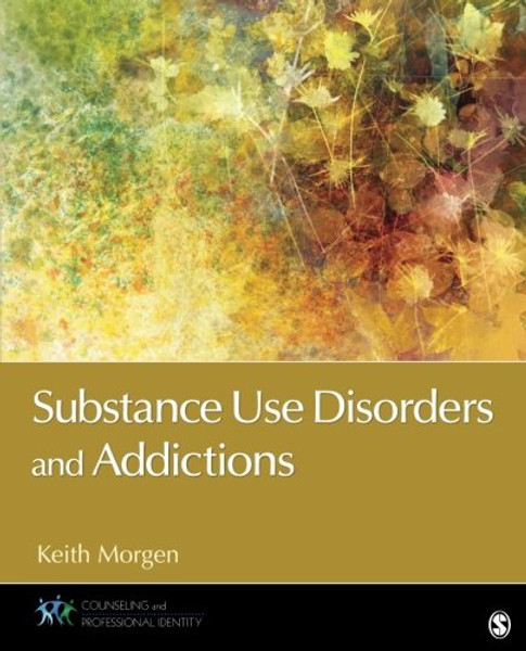 Substance Use Disorders and Addictions (Counseling and Professional Identity)